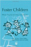 Foster Children: Where They Go and How They Get On