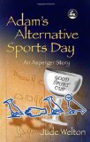 Adam's Alternative Sports Day: An Asperger Story