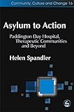 Asylum to Action: Paddington Day Hospital, Therapeutic Communities and Beyond