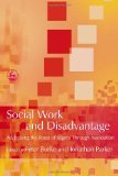 Social Work And Disadvantage: Addressing the Roots And Stigma Through Association