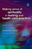 Making Sense of Spirituality in Nursing and Health Care Practice: An Interactive Approach