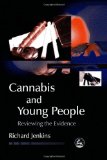 Cannabis And Young People: Reviewing the Evidence (Child & Adolescent Mental Health S.)