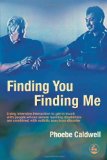 Finding You Finding Me: Using Intensive Interaction To Get In Touch With People Whose Severe Learning Disabilities Are Combined With Autistic Spectrum Disorder