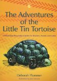The Adventures of the Little Tin Tortoise: A Self-Esteem Story with Activities for Teachers, Parents and Carers