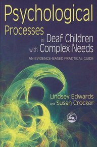 Psychological Processes in Deaf Children with Complex Needs: An Evidence-Based Practical Guide