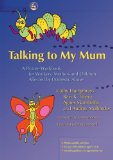 Talking to My Mum: A Picture Workbook for Workers, Mothers and Children Affected by Domestic Abuse