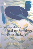 The Importance of Food and Mealtimes in Dementia Care: The Table is Set
