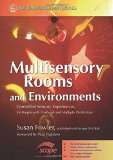 Multisensory Rooms and Environments: Controlled Sensory Experiences for People With Profound and Multiple Disabilities