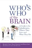 Who's Who of the Brain: A Guide to Its Inhabitants, Where They Live and What They Do