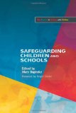 Safeguarding Children and Schools (Best Practice in Working with Children)