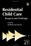 Residential Child Care: Prospects and Challenges (Research Highlights in Social Work)