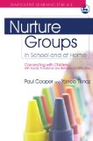Nurture Groups in School and at Home: Connecting With Children With Social, Emotional and Behavioural Difficulties (Innovative Learning for All)