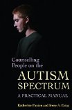 Counselling People on the Autism Spectrum: A Practical Manual