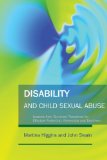 Disability and Child Sexual Abuse: Lessons from Survivors' Narratives for Effective Protection, Prevention and Treatment
