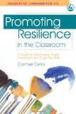 Promoting Resilience in the Classroom: A Guide to Developing Pupils' Emotional and Cognitive Skills (Innovation Learning for All)