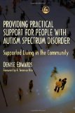 Providing Practical Support for People With Autism Spectrum Disorders: Supported Living in the Community
