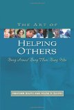 The Art of Helping Others: Being Around, Being There, Being Wise
