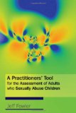 A Practitioners' Tool for the Assessment of Adults who Sexually Abuse Children