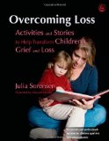 Overcoming Loss: Activities and Stories to Help Transform Children's Grief and Loss