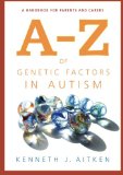 A-Z of Genetic Factors in Autism: A Handbook for Parents and Carers