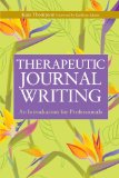 Therapeutic Journal Writing: An Introduction for Professionals (Writing for Therapy or Personal Development)