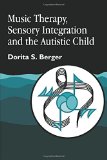 Music Therapy, Sensory Integration and the Autistic Child