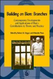 Building on Bion: Branches: Contemporary Developments and Applications of Bion's Contributions to Theory and Practice (International Library of Group Analysis 21)