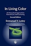 In Living Color: An Intercultural Approach to Pastoral Care and Counseling (Practical Theology)