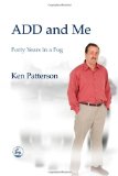ADD and Me: Forty Years in a Fog