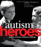 Autism Heroes: Portraits of Families Meeting the Challenge