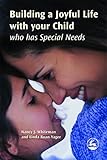 Building a Joyful Life with your Child who has Special Needs