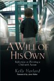 A Will of His Own: Reflections on Parenting a Child with Autism