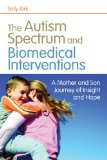 Hope for the Autism Spectrum: A Mother and Son Journey of Insight and Biomedical Intervention