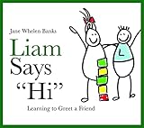 Liam Says "Hi": Learning to Greet a Friend (Lovable Liam)