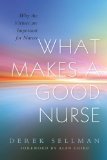 What Makes a Good Nurse: Why the Virtues are Important for Nurses