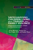 Safeguarding Children Living with Trauma and Family Violence: Evidence-Based Assessment, Analysis and Planning Interventions (Best Practice in Working with Children)