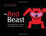 The Red Beast: Controlling Anger in Children with Asperger's Syndrome (K.I. Al-Ghani Children's Colour Story Books)