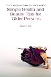 The Carer's Cosmetic Handbook: Simple Health and Beauty Tips for Older Persons