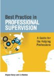 Best Practice in Professional Supervision: A Guide for the Helping Professions