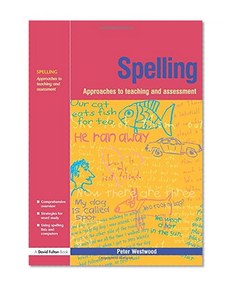 Spelling: Approaches to Teaching and Assessment