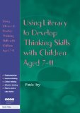 Using Literacy to Develop Thinking Skills with Children Aged 7-11 (Nace/Fulton S)