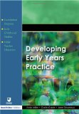 Developing Early Years Practice (Foundation Degree Texts S.)
