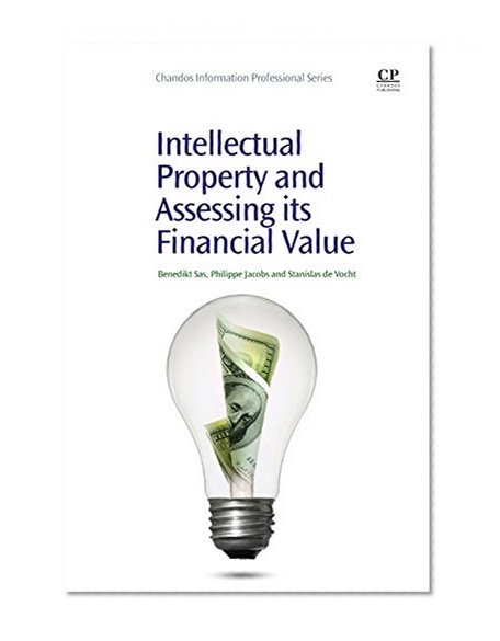 Intellectual Property and Assessing its Financial Value (Chandos Information Professional Series)
