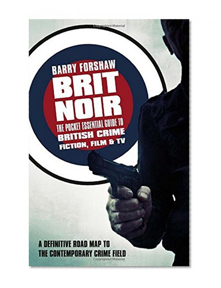 Book Cover Brit Noir: The Pocket Essential Guide to British Crime Fiction, Film & TV (Pocket Essential series)
