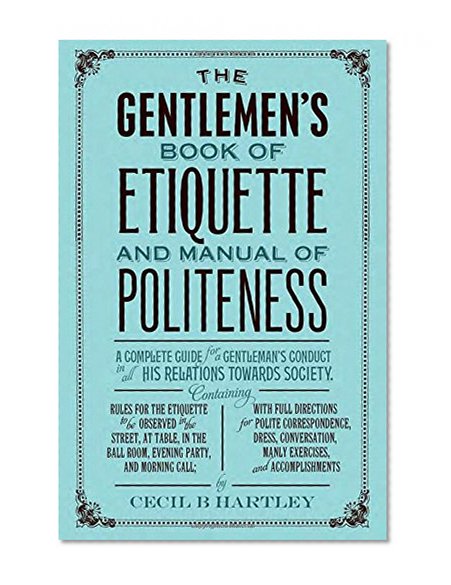 Book Cover The Gentleman's Book of Etiquette and Manual of Politeness