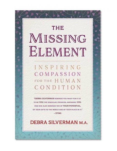 Book Cover The Missing Element: Inspiring Compassion for the Human Condition