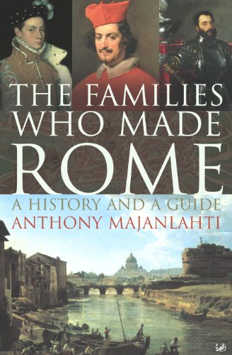 Book Cover The Families Who Made Rome: A History and a Guide