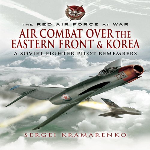 Book Cover Red Air Force at War: The Air Combat Over The Eastern Front And Korea (The Red Air Force at War)