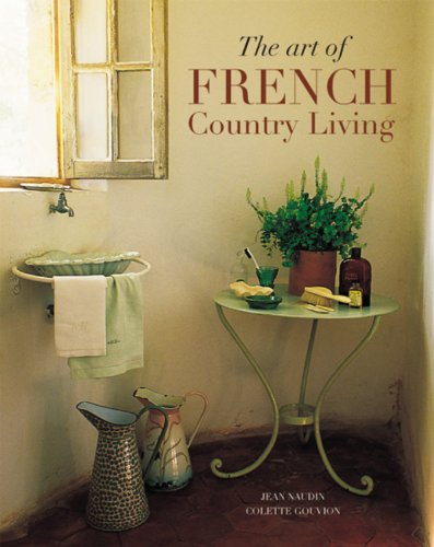 The Art of French Country Living (Travel & Style)