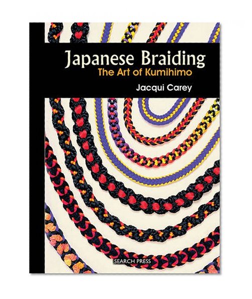 Book Cover Japanese Braiding: The Art of Kumihimo